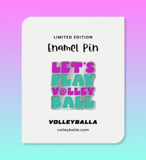 Let's (Play) Volley (Ball) Enamel Pin